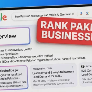 How Pakistan Businesses Can Rank in Google AI Overview